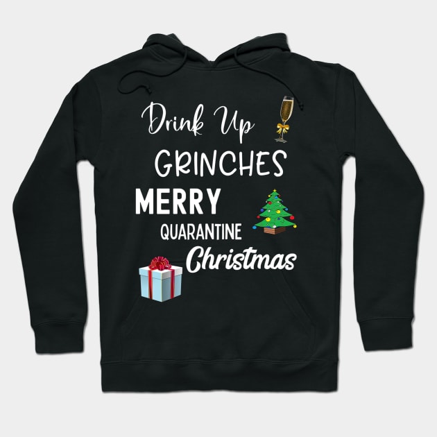 Drink Up Grinches Merry Quarantine Christmas Hoodie by EmilyCharlotty